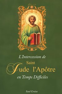 L'Intercession de Saint Jude l'Apôtre en Temps Difficiles