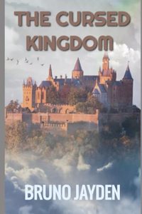 Cursed Kingdom by Bruno Jayden