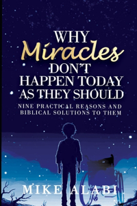 Why Miracles Don't Happen Today as They Should