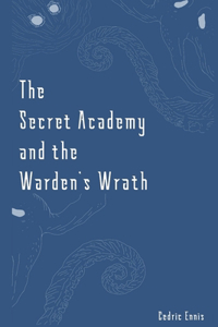 Secret Academy and the Warden's Wrath