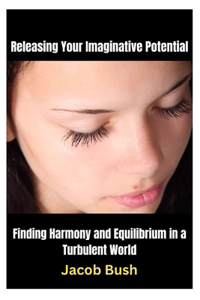 Releasing Your Imaginative Potential