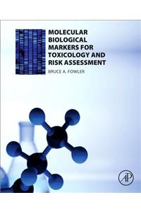 Molecular Biological Markers for Toxicology and Risk Assessment