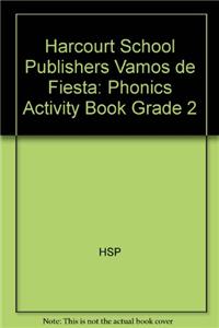 Harcourt School Publishers Vamos de Fiesta: Phonics Activity Book Grade 2