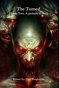 The Turned (Book-Two. A prelude to war)