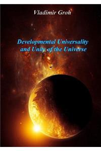 Developmental Universality And Unity Of The Universe