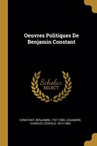 Oeuvres Politiques De Benjamin Constant