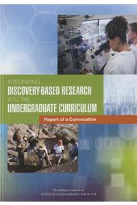Integrating Discovery-Based Research Into the Undergraduate Curriculum