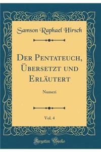 Der Pentateuch, Ã?bersetzt Und ErlÃ¤utert, Vol. 4: Numeri (Classic Reprint)