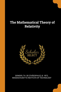 The Mathematical Theory of Relativity