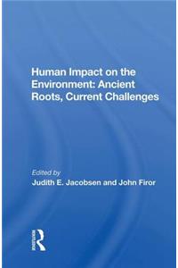 Human Impact on the Environment: Ancient Roots, Current Challenges