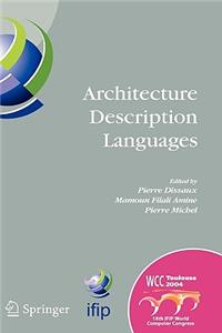Architecture Description Languages: Ifip Tc-2 Workshop on Architecture Description Languages (Wadl), World Computer Congress, Aug. 22-27, 2004, Toulouse, France