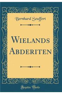 Wielands Abderiten (Classic Reprint)