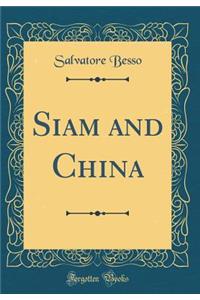 Siam and China (Classic Reprint)