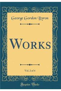 Works, Vol. 2 of 4 (Classic Reprint)