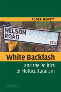 White Backlash Politic Multiculture