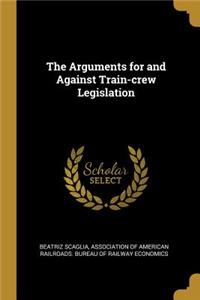 The Arguments for and Against Train-crew Legislation