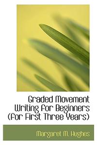 Graded Movement Writing for Beginners (for First Three Years)