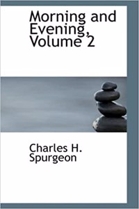 Morning and Evening, Volume 2