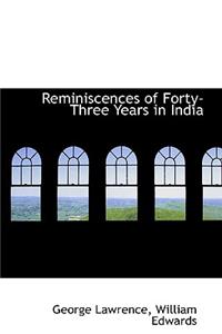 Reminiscences of Forty-Three Years in India