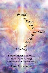 Climbing up and out of Darkness to the Return of Oneself