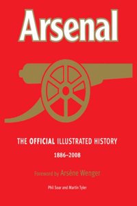 The Official Illustrated History of Arsenal 1886-2008
