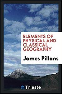 Elements of Physical and Classical Geography