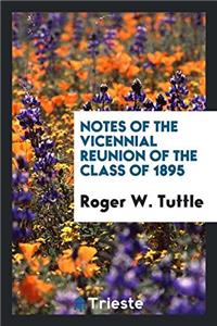 Notes of the Vicennial Reunion of the Class of 1895