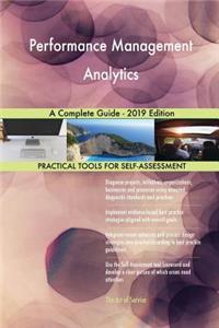 Performance Management Analytics A Complete Guide - 2019 Edition