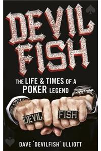 Devilfish: The Life & Times of a Poker Legend