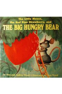 Reading 2000 Big Book Grade 1.2.6 the Little Mouse, the Red Ripe Strawberry, and the Big Hungry Bear