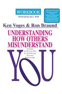 Understanding How Others Misunderstand You Workbook