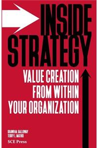 Inside Strategy: Value Creation from within Your Organization