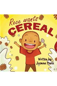 Rece Wants Cereal