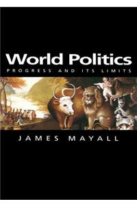 World Politics - Progress and its Limits