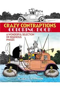 Crazy Contraptions Coloring Book: A Wonderful Selection of Ingenious Images