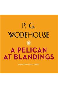 Pelican at Blandings Lib/E