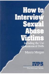 How to Interview Sexual Abuse Victims