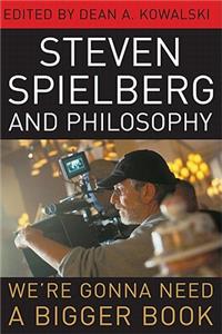Steven Spielberg and Philosophy