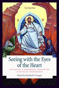 Seeing with the Eyes of the Heart