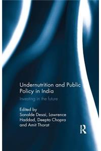 Undernutrition and Public Policy in India