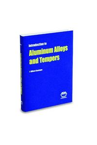 Introduction to Aluminum Alloys and Tempers
