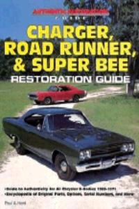 Charger, Road Runner and Super Bee Restoration Guide