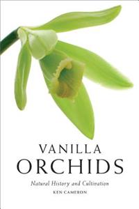 Vanilla Orchids: Natural History and Cultivation