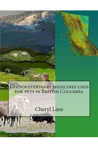 Ethnoveterinary medicines used for pets in British Columbia