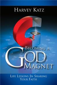 Becoming a God Magnet