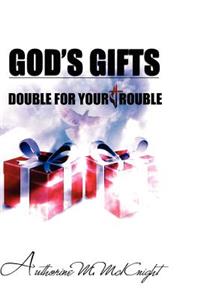 God's Gifts: Double for Your Trouble: Double for Your Trouble