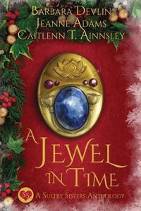 A Jewel in Time: A Sultry Sisters Anthology