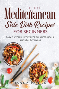 The Best Mediterranean Side-Dish Recipes for Beginners