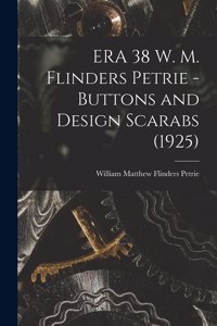 ERA 38 W. M. Flinders Petrie - Buttons and Design Scarabs (1925)