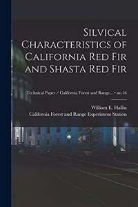 Silvical Characteristics of California Red Fir and Shasta Red Fir; no.16